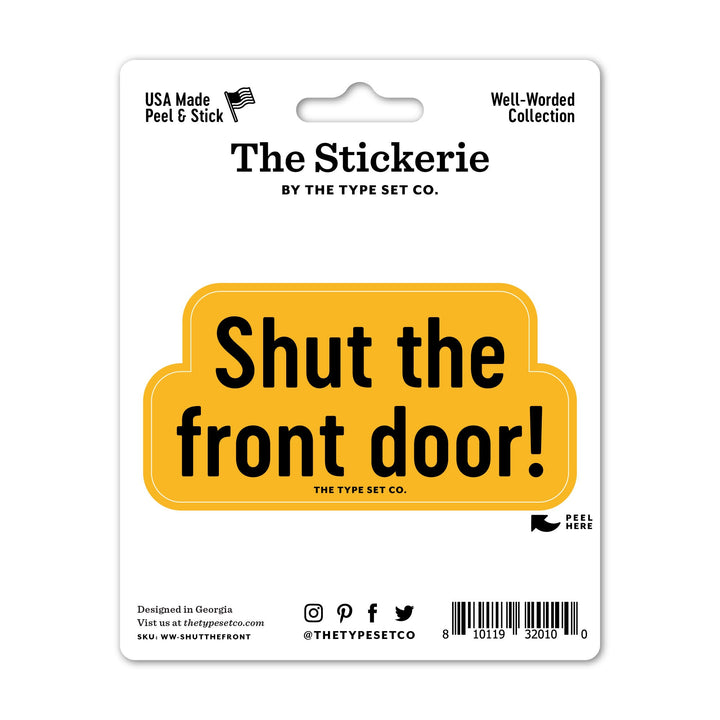 "Shut the Front Door" Sticker