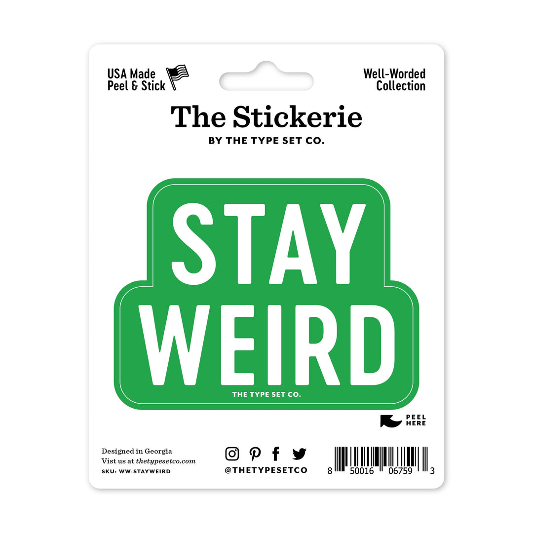 "Stay Weird" Sticker