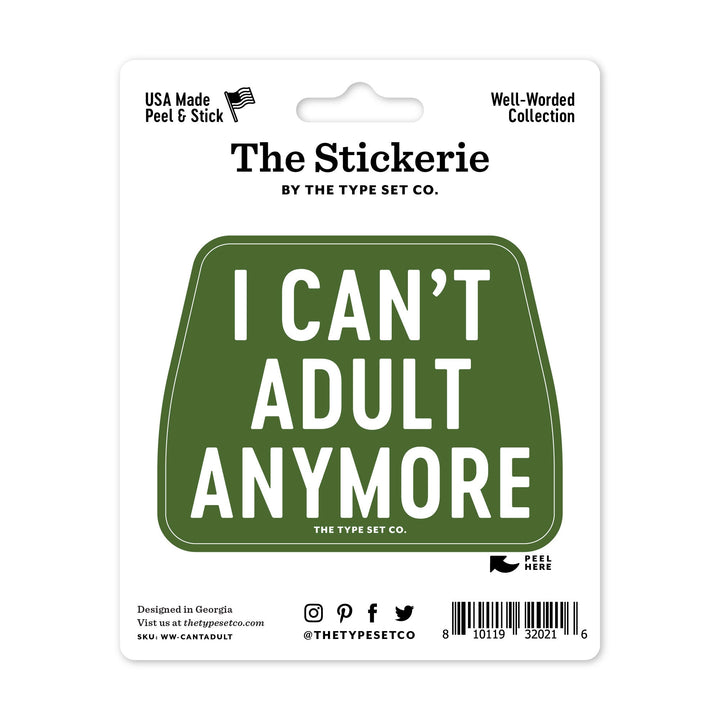 "I Can't Adult Anymore" Sticker