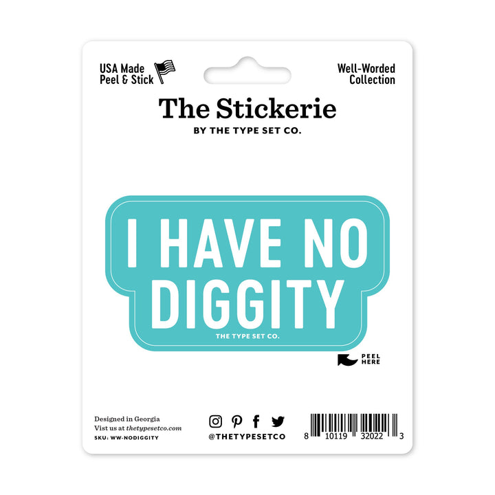 "I Have No Diggity" Sticker