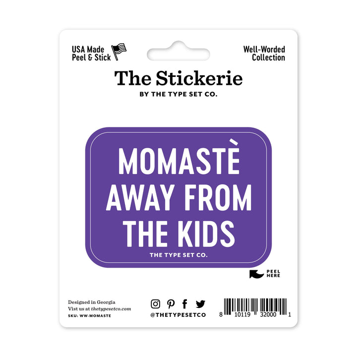 "Momaste Away From The Kids" Sticker