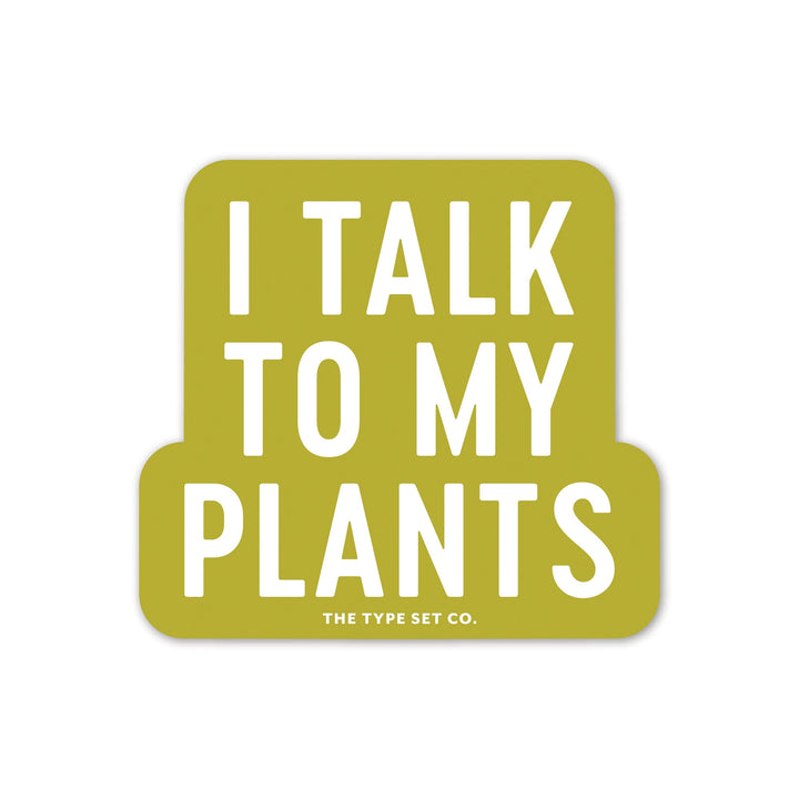 "I talk to my plants" Sticker