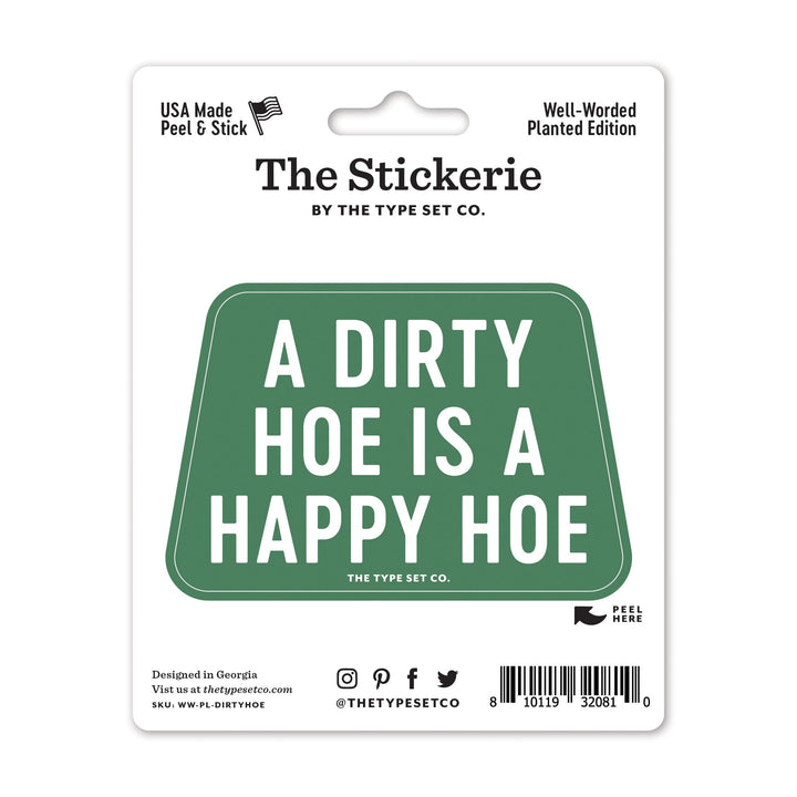 "A dirty hoe is a happy hoe" Sticker