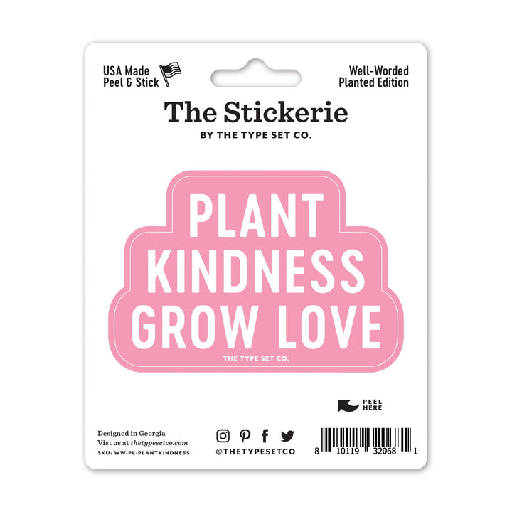 "Plant Kindness Grow Love" Sticker