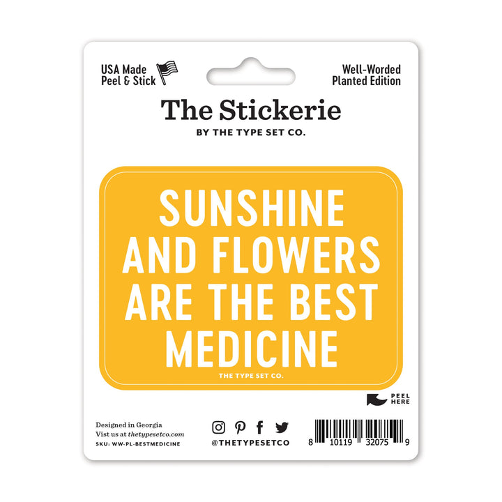 "Sunshine and flowers are the best medicine" Sticker