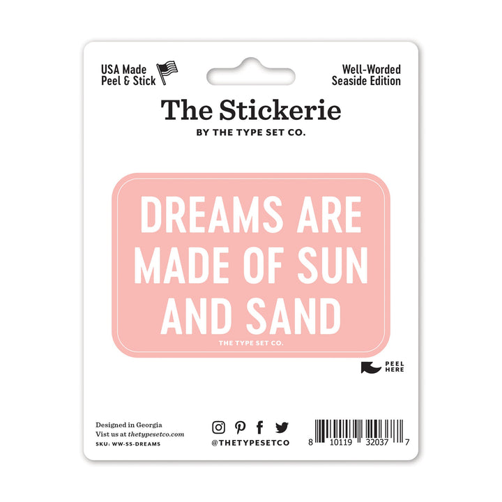 "Dreams are made of sun and sand" Sticker