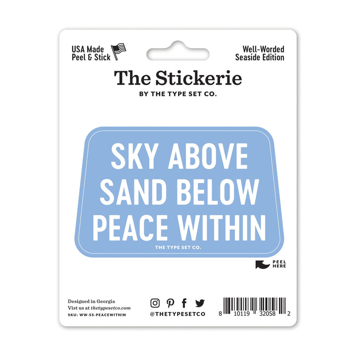 "Sky Above. Sand Below. Peace Within." Sticker