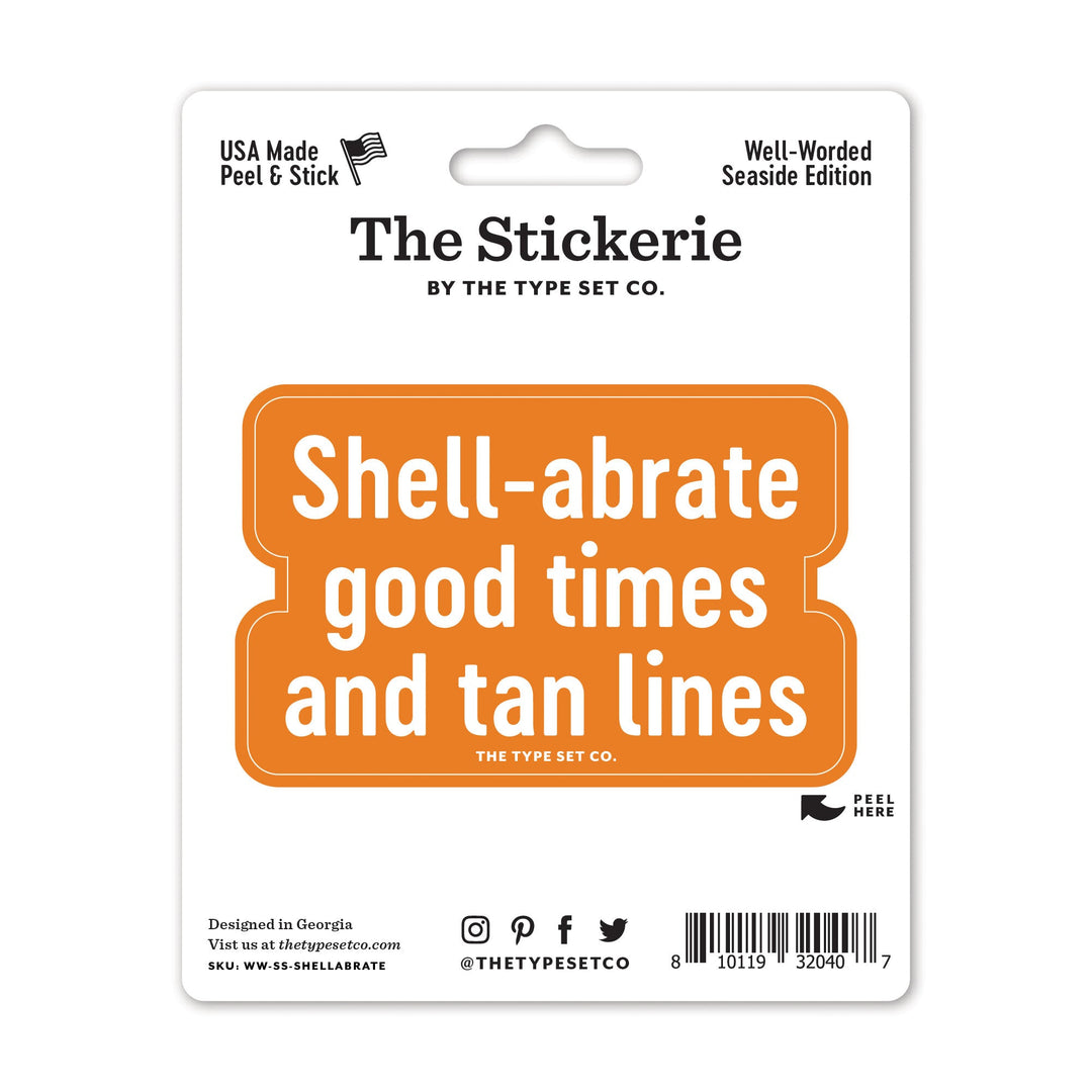 "Shell-abrate good times and tan lines" Sticker